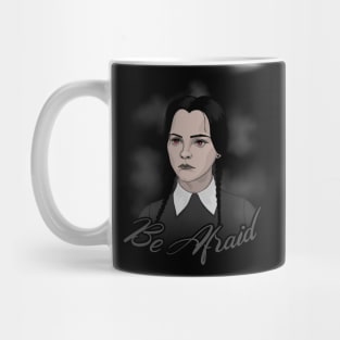 Wednesday Addams - Be Afraid Mug